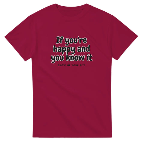 T-Shirt - If you're happy - Shirty