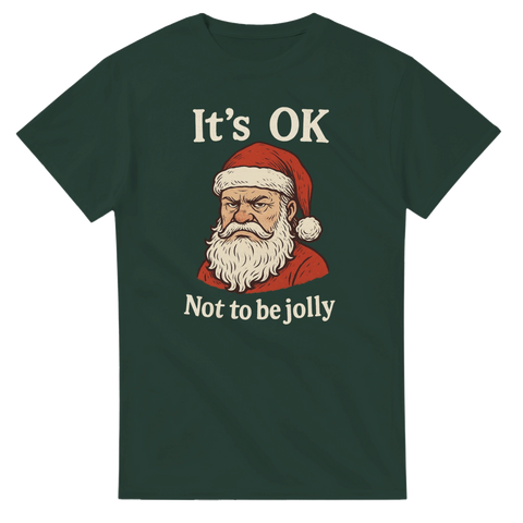 Grön t-shirt med butter tomte och texten It’s OK Not to Be Jolly