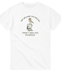 Rolig t-shirt med tecknad pelikan och texten Just because you pelican doesn’t mean you pelishould