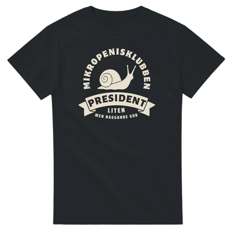 Rolig och ironisk t-shirt för medlemmar i mikropenisklubben. Rättare sagt för presidenten. 