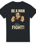 T-shirt Original – Be a Man: Fight! - Shirty
