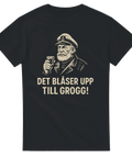 T-shirt Original - Det blåser upp till grogg! - Shirty
