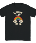Svart t-shirt med texten “Sounds Gay I’m In” och regnbåge med moln
