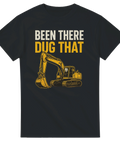 Svart t-shirt med texten Been There Dug That och en gul grävmaskin