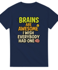 Marinblå t-shirt med färgglad text i grönt, orange och beige: "Brains Are Awesome – I Wish Everybody Had One", perfekt för sarkastisk humor

