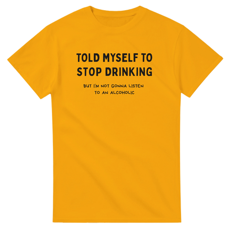 Rolig t-shirt med texten Told myself to stop drinking