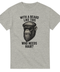 Grå t-shirt med skäggig apa i keps och texten With a beard like this – who needs hair