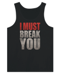 Svart unisex tanktopp med sliten textdesign I Must Break You i rött och vitt