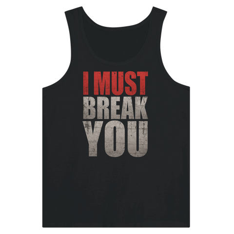 Svart unisex tanktopp med sliten textdesign I Must Break You i rött och vitt