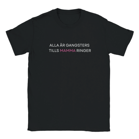 T-shirt med texten Vi är alla gangsters tills mamma ringer