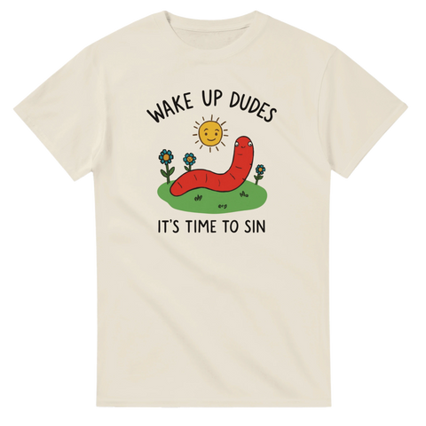 Wake Up Dudes – It’s Time to Sin t-shirt – grafikmotiv med humor